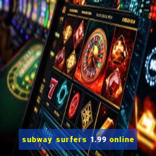 subway surfers 1.99 online